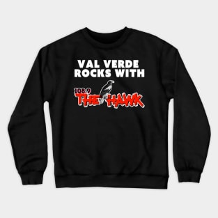 VAL VERDE ROCKS WITH 108.9 THE HAWK (DARK) Crewneck Sweatshirt